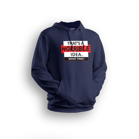 Horrible Idea Hoodies