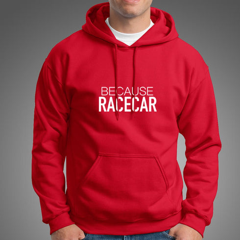 Because Racecar Hoodies | Modified Online Store